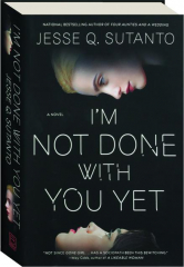 I'M NOT DONE WITH YOU YET