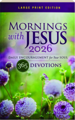 MORNINGS WITH JESUS 2026: Daily Encouragement for Your Soul