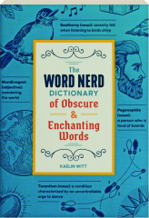 THE WORD NERD DICTIONARY OF OBSCURE & ENCHANTING WORDS
