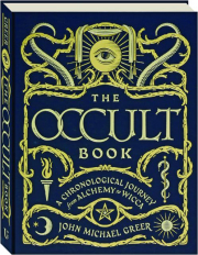 THE OCCULT BOOK: A Chronological Journey from Alchemy to Wicca