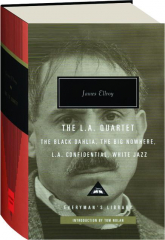 THE L.A. QUARTET: The Black Dahlia, The Big Nowhere, L.A. Confidential, White Jazz