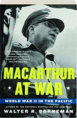MACARTHUR AT WAR: World War II in the Pacific