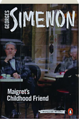 MAIGRET'S CHILDHOOD FRIEND