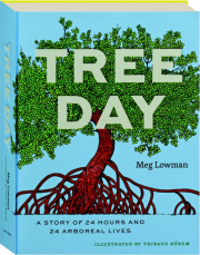 TREE DAY: A Story of 24 Hours and 24 Arboreal Lives