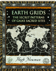 EARTH GRIDS: The Secret Patterns of Gaia's Sacred Sites