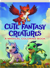 CUTE FANTASY CREATURES: A Magical Coloring Book