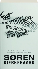 FEAR AND TREMBLING / THE SICKNESS UNTO DEATH