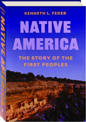 NATIVE AMERICA: The Story of the First Peoples