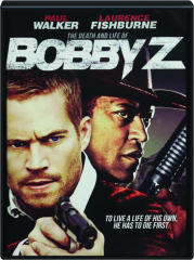 THE DEATH AND LIFE OF BOBBY Z