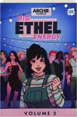 BIG ETHEL ENERGY, VOLUME 2: Archie Comics