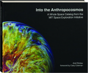 INTO THE ANTHROPOCOSMOS: A Whole Space Catalog from the MIT Space Exploration Initiative