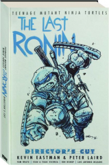 THE LAST RONIN, DIRECTOR'S CUT: Teenage Mutant Ninja Turtles