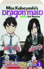 MISS KOBAYASHI'S DRAGON MAID VOL. 1: Fafnir the Recluse