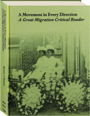 A MOVEMENT IN EVERY DIRECTION: A Great Migration Critical Reader