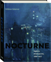 NOCTURNE: Night in American Art, 1890-1917