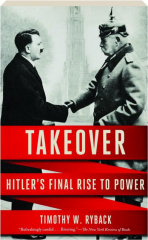 TAKEOVER: Hitler's Final Rise to Power