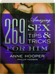 269 AMAZING SEX TIPS & TRICKS FOR HIM