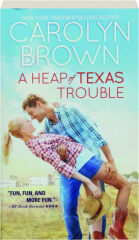 A HEAP OF TEXAS TROUBLE