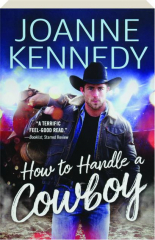 HOW TO HANDLE A COWBOY