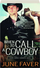 WHEN TO CALL A COWBOY