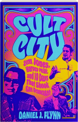 CULT CITY: Jim Jones, Harvey Milk, and 10 Days That Shook San Francisco