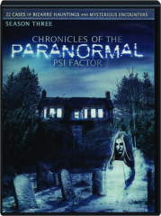 PSI FACTOR: Chronicles of the Paranormal--Season Three