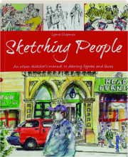 SKETCHING PEOPLE: An Urban Sketcher's Manual to Drawing Figures and Faces