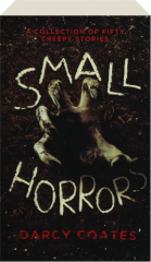 SMALL HORRORS