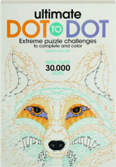 ULTIMATE DOT TO DOT: Extreme Puzzle Challenges to Complete and Color