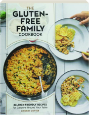 THE GLUTEN-FREE FAMILY COOKBOOK: Allergy-Friendly Recipes for Everyone Around Your Table
