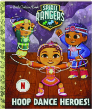 HOOP DANCE HEROES! <I>Spirit Rangers</I>