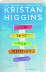 NOW THAT YOU MENTION IT