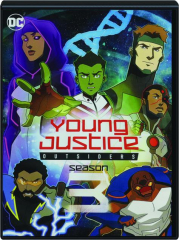 YOUNG JUSTICE OUTSIDERS: The Complete Season Three