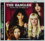 THE BANGLES: Bangles in Berlin