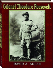 COLONEL THEODORE ROOSEVELT