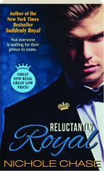 RELUCTANTLY ROYAL