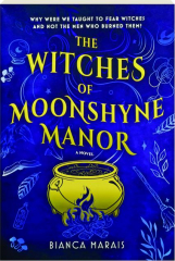 THE WITCHES OF MOONSHYNE MANOR
