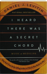 I HEARD THERE WAS A SECRET CHORD: Music as Medicine