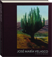 JOSE MARIA VELASCO: A View of Mexico