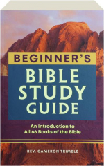 BEGINNER'S BIBLE STUDY GUIDE: An Introduction to all 66 Books of the Bible