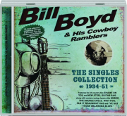 BILL BOYD AND HIS COWBOY RAMBLERS: The Singles Collection, 1934-51