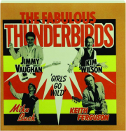 THE FABULOUS THUNDERBIRDS: Girls Go Wild
