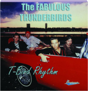 THE FABULOUS THUNDERBIRDS: T-Bird Rhythm