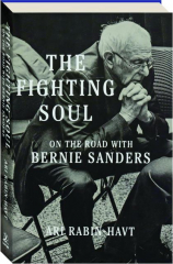 THE FIGHTING SOUL: On the Road with Bernie Sanders