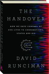 THE HANDOVER: How We Gave Control of Our Lives to Corporations, States and AIs