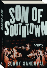 SON OF SOUTHTOWN: My Life Between Two Worlds