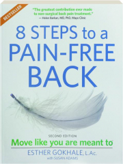 8 STEPS TO A PAIN-FREE BACK, SECOND EDITION: Move Like You Are Meant To