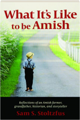 WHAT IT'S LIKE TO BE AMISH