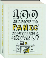 100 REASONS TO PANIC ABOUT BEING A GROWNUP