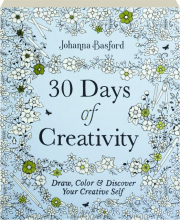 30 DAYS OF CREATIVITY: Draw, Color & Discover Your Creative Self